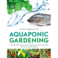 Aquaponic Gardening: A Step-by-step Guide to Raising Vegetables and Fish Together (English Edition)